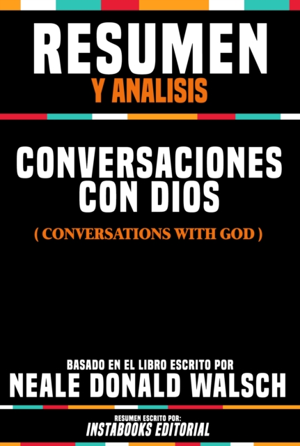Resumen Y Analisis: Conversaciones Con Dios (Conversations With God) - Basado En El Libro Escrito Por Neale Donald Walsch, EPUB eBook