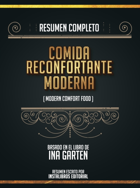 Resumen Completo: Comida Reconfortante Moderna (Modern Comfort Food) - Basado En El Libro De Ina Garten, EPUB eBook