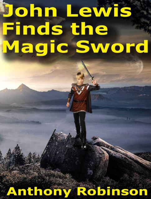John Lewis Finds the Magic Sword, EPUB eBook