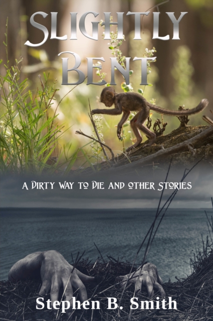 Slightly Bent/ A Dirty Way to Die and other stories, EPUB eBook