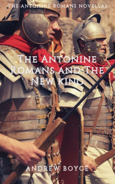 Antonine Romans and The New King, EPUB eBook
