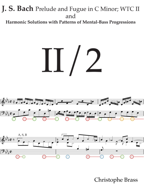 J. S. Bach, Prelude and Fugue in C Minor; WTC II and Harmonic Solutions with Patterns of Mental-Bass Progressions, EPUB eBook