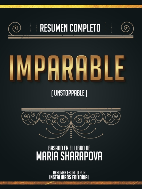 Resumen Completo: Imparable (Unstoppable) - Basado En El Libro De Maria Sharapova, EPUB eBook
