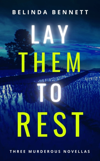 Lay Them To Rest: Three Murderous Novellas, EPUB eBook