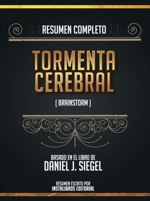 Resumen Completo: Tormenta Cerebral (Brainstorm) - Basado En El Libro De Daniel J. Siegel, EPUB eBook