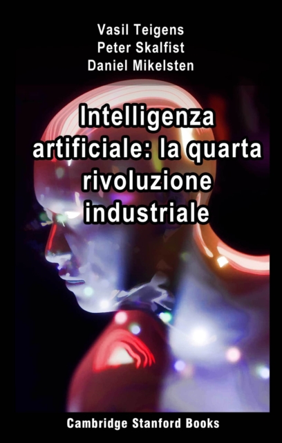 Intelligenza artificiale: la quarta rivoluzione industriale, EPUB eBook