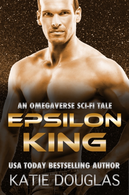 Epsilon King: An Omegaverse Sci-Fi Tale, EPUB eBook