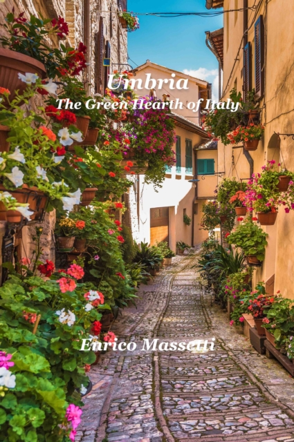 Umbria the Green Hearth of Italy, EPUB eBook
