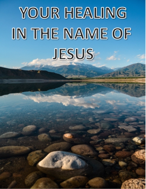 Your Healing In The Name Of Jesus, EPUB eBook
