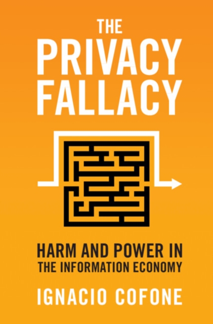 Privacy Fallacy : Harm and Power in the Information Economy, PDF eBook