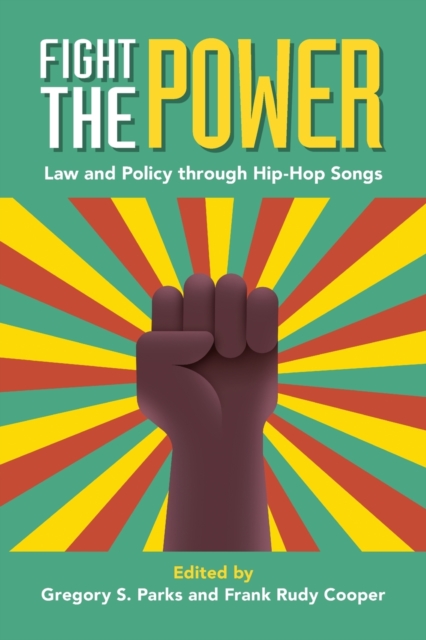 Fight the Power : Law and Policy through Hip-Hop Songs, Paperback / softback Book