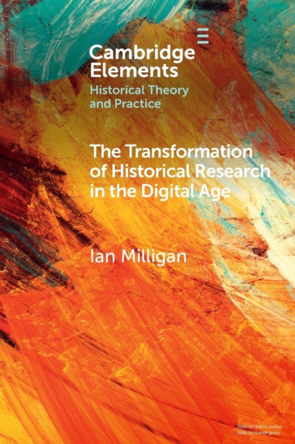 The Transformation of Historical Research in the Digital Age, Paperback / softback Book