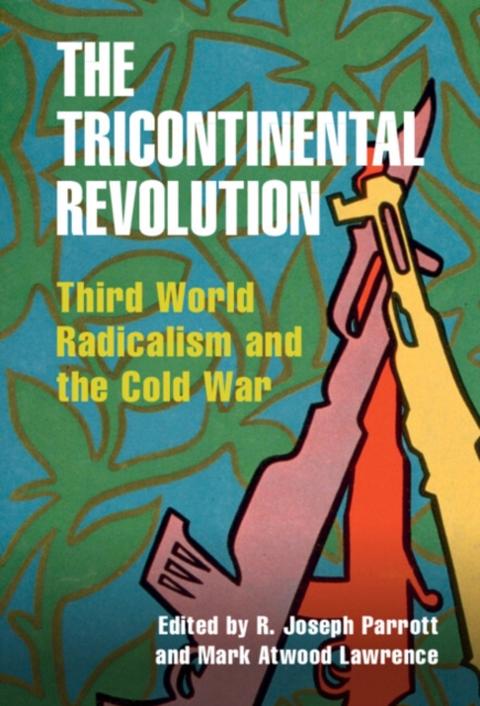 Tricontinental Revolution : Third World Radicalism and the Cold War, PDF eBook