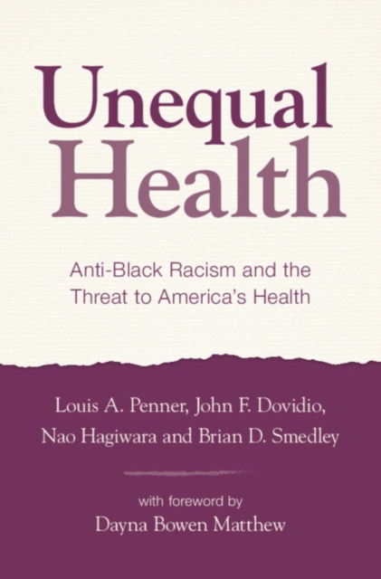 Unequal Health : Anti-Black Racism and the Threat to America's Health, EPUB eBook