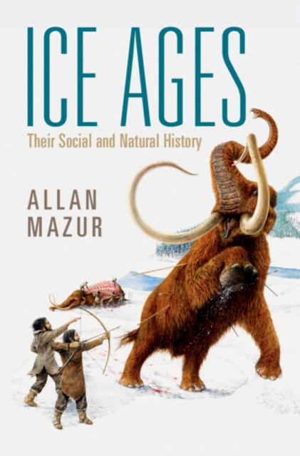 Ice Ages : Their Social and Natural History, PDF eBook