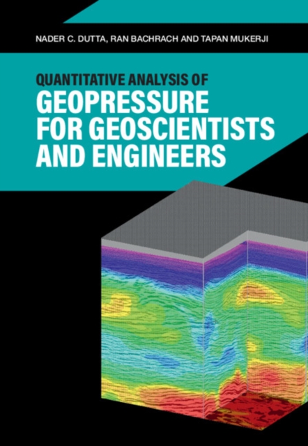 Quantitative Analysis of Geopressure for Geoscientists and Engineers, PDF eBook