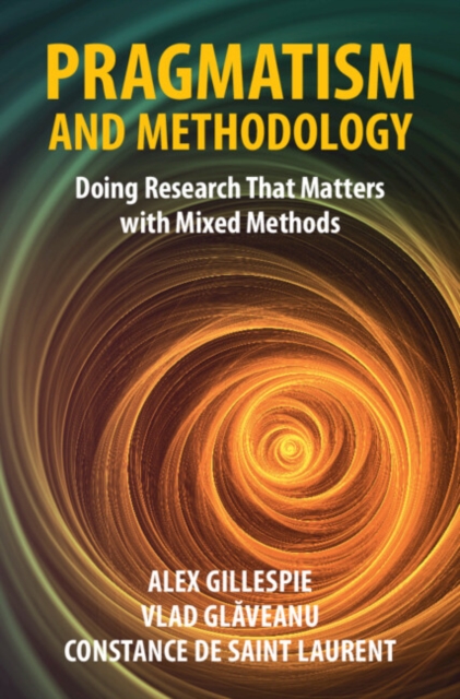 Pragmatism and Methodology : Doing Research That Matters with Mixed Methods, PDF eBook