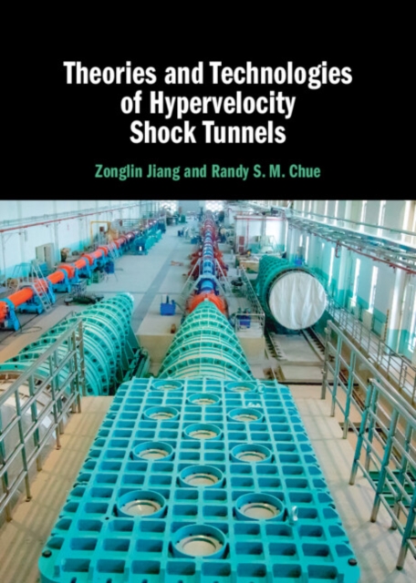 Theories and Technologies of Hypervelocity Shock Tunnels, PDF eBook