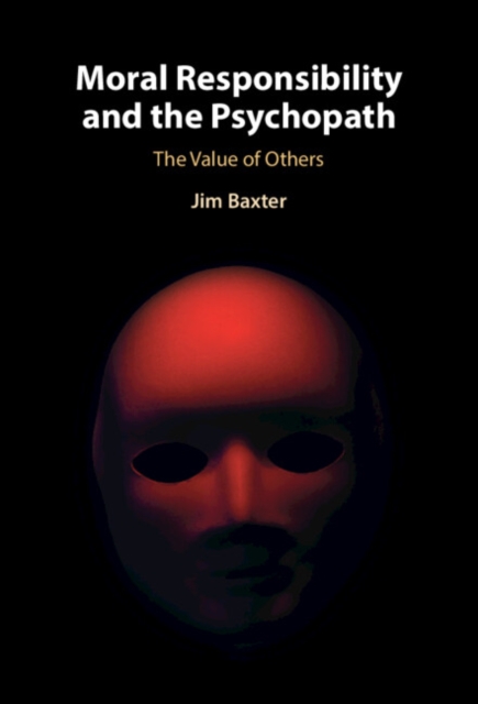 Moral Responsibility and the Psychopath : The Value of Others, PDF eBook