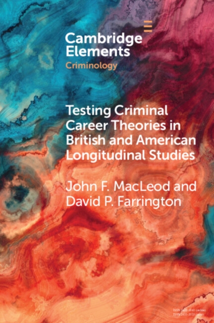 Testing Criminal Career Theories in British and American Longitudinal Studies, PDF eBook