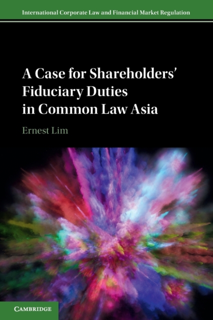A Case for Shareholders' Fiduciary Duties in Common Law Asia, Paperback / softback Book