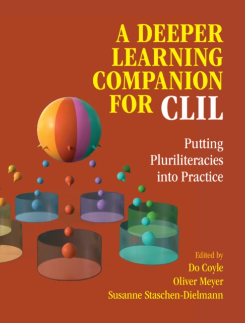 A Deeper Learning Companion for CLIL : Putting Pluriliteracies into Practice, Paperback / softback Book
