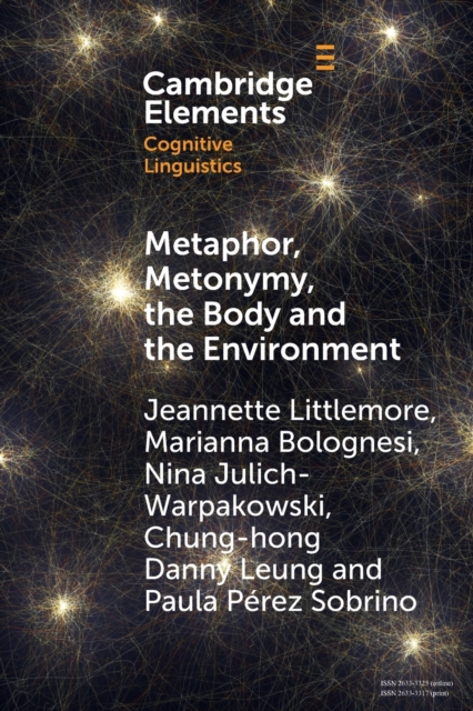 Metaphor, Metonymy, the Body and the Environment : An Exploration of the Factors That Shape Emotion-Colour Associations and Their Variation across Cultures, Paperback / softback Book