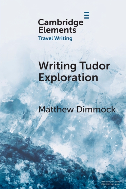 Writing Tudor Exploration : Richard Eden and West Africa, Paperback / softback Book