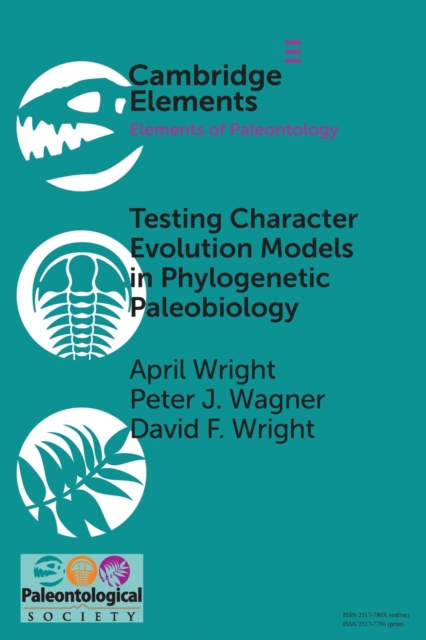 Testing Character Evolution Models in Phylogenetic Paleobiology : A case study with Cambrian echinoderms, Paperback / softback Book