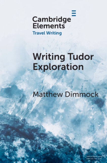 Writing Tudor Exploration : Richard Eden and West Africa, PDF eBook