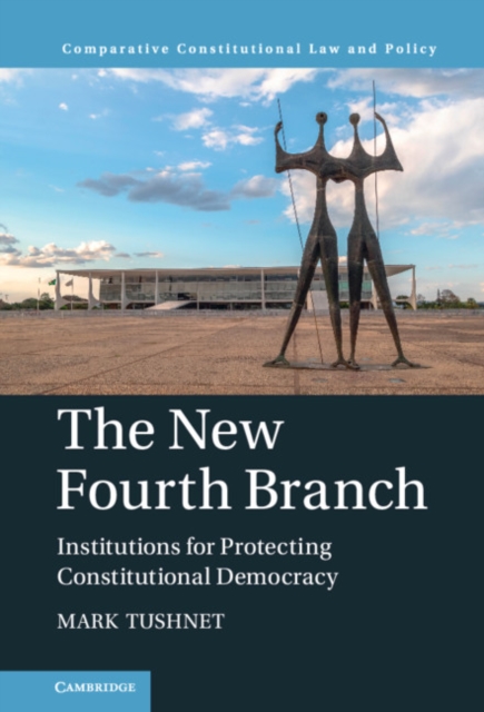 New Fourth Branch : Institutions for Protecting Constitutional Democracy, PDF eBook