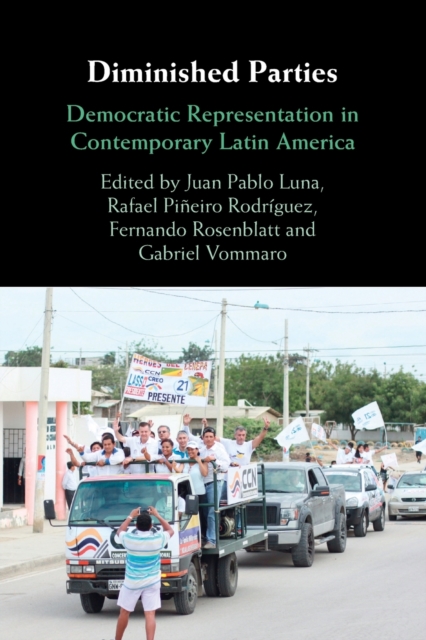 Diminished Parties : Democratic Representation in Contemporary Latin America, Paperback / softback Book