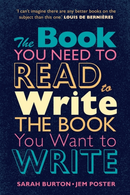 The Book You Need to Read to Write the Book You Want to Write : A Handbook for Fiction Writers, Paperback / softback Book