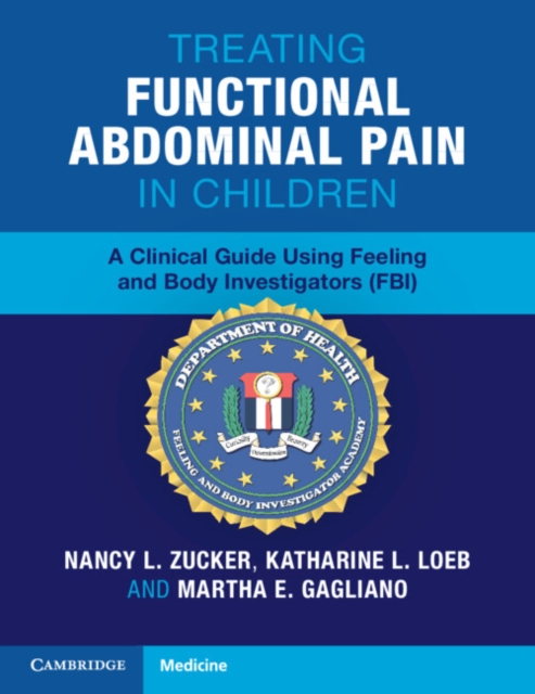 Treating Functional Abdominal Pain in Children : A Clinical Guide Using Feeling and Body Investigators (FBI), Paperback / softback Book