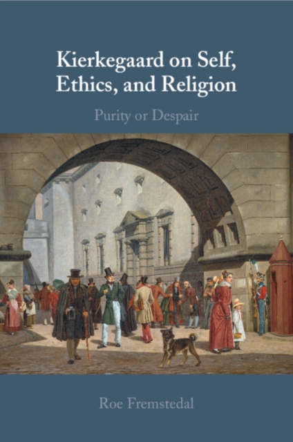 Kierkegaard on Self, Ethics, and Religion : Purity or Despair, Paperback / softback Book