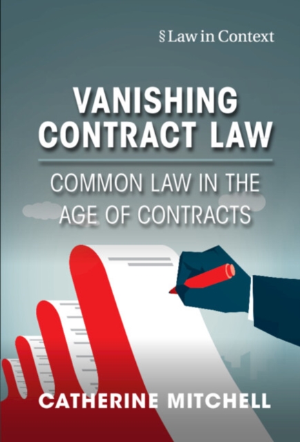 Vanishing Contract Law : Common Law in the Age of Contracts, EPUB eBook