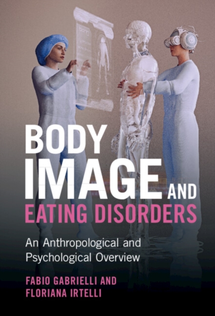Body Image and Eating Disorders : An Anthropological and Psychological Overview, PDF eBook