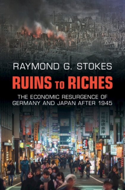 Ruins to Riches : The Economic Resurgence of Germany and Japan after 1945, EPUB eBook