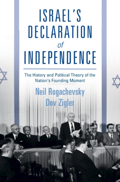 Israel's Declaration of Independence : The History and Political Theory of the Nation's Founding Moment, PDF eBook