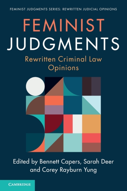 Feminist Judgments: Rewritten Criminal Law Opinions, Paperback / softback Book