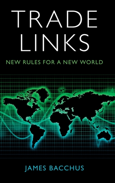 Trade Links : New Rules for a New World, Hardback Book
