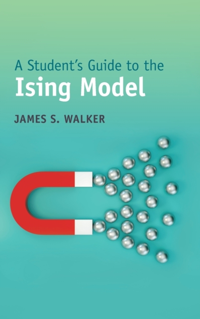 A Student's Guide to the Ising Model, Hardback Book