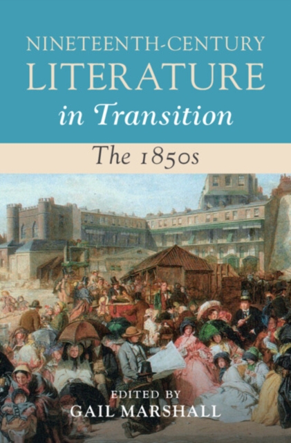Nineteenth-Century Literature in Transition: The 1850s, Hardback Book