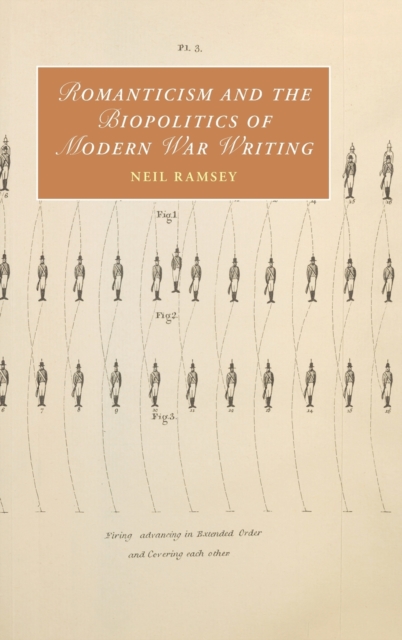 Romanticism and the Biopolitics of Modern War Writing, Hardback Book