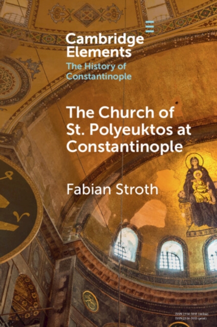 The Church of St. Polyeuktos at Constantinople, Paperback / softback Book