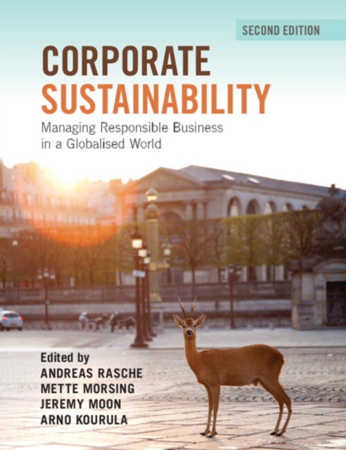 Corporate Sustainability : Managing Responsible Business in a Globalised World, Paperback / softback Book
