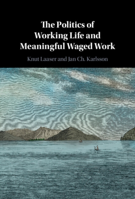 Politics of Working Life and Meaningful Waged Work, PDF eBook