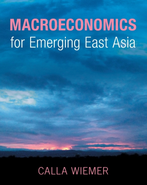 Macroeconomics for Emerging East Asia, Paperback / softback Book