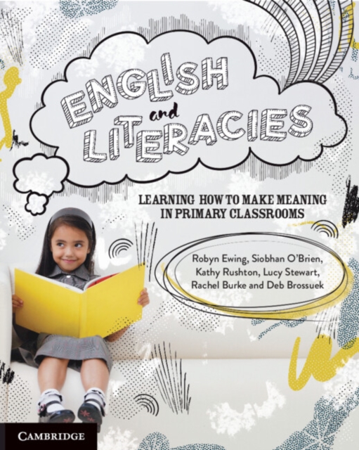English and Literacies : Learning How to Make Meaning in Primary Classrooms, Paperback / softback Book