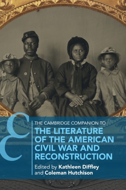The Cambridge Companion to the Literature of the American Civil War and Reconstruction, Paperback / softback Book
